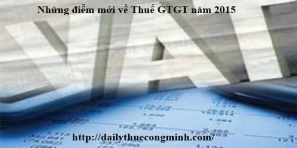 Điểm mới về thuế GTGT 2015