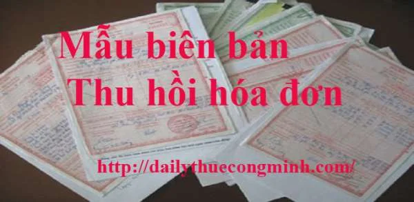 Mẫu biên bản thu hồi hóa đơn