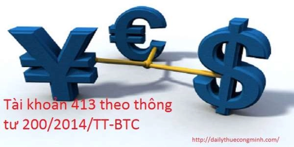 Tài khoản 413 theo thông tư 200/2014/TT-BTC