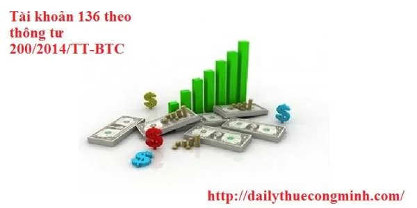 Tài khoản 136 theo thông tư 200/2014/TT-BTC