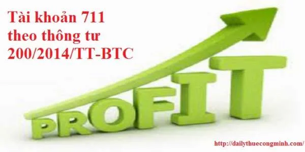 Tài khoản 711 theo thông tư 200/2014/TT-BTC