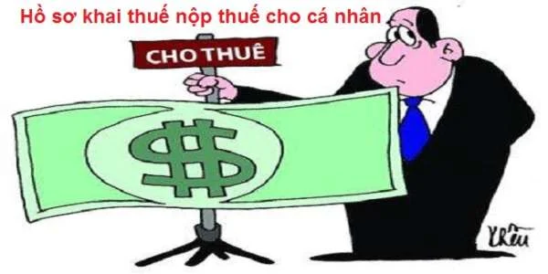 Hồ sơ khai thuế, nộp thuế đối với cá nhân cho thuê tài sản