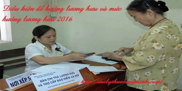 Điều kiện để hưởng lương hưu và mức hưởng lương hưu 2016