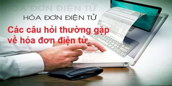 Các câu hỏi thường gặp về hóa đơn điện tử - Phần 1: Tổng quan về hóa đơn điện tử