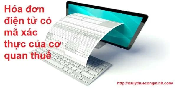 Hóa đơn điện tử có mã xác thực của cơ quan thuế