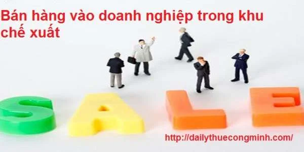 Những chứng từ bán hàng vào khu chế xuất khi quyết toán thuế