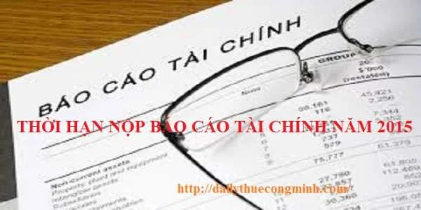 Thời hạn nộp báo cáo tài chính năm 2015