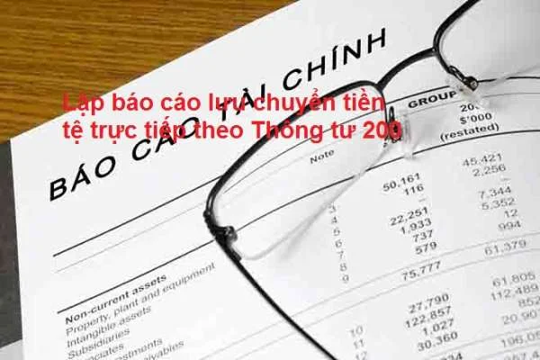 Lập báo cáo lưu chuyển tiền tệ trực tiếp theo Thông tư 200