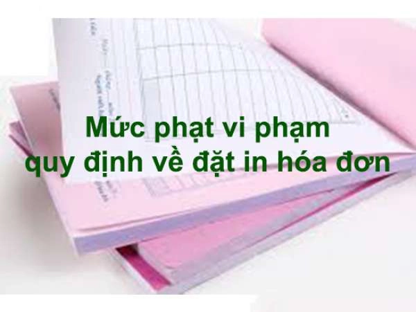 Hành vi vi phạm quy định về đặt in hóa đơn