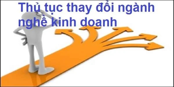 Thủ tục thay đổi ngành nghề kinh doanh