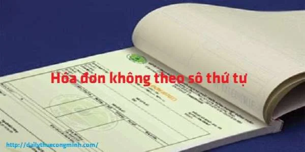 Viết hóa đơn không theo số thứ tự có bị xử phạt không?