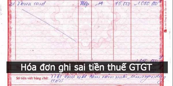 Hướng dẫn xử lý hóa đơn ghi sai số tiền thuế