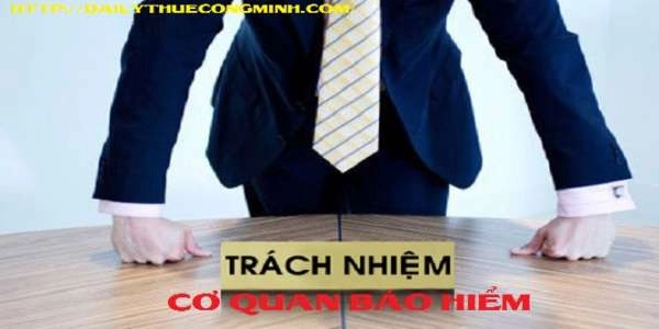 Trách nhiệm của cơ quan bảo hiểm khi giải quyết chế độ bảo hiểm