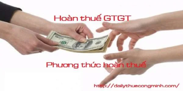 Phương thức hoàn tiền thuế GTGT cho người nộp thuế