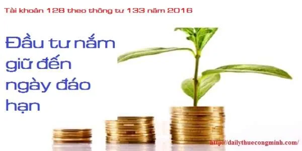 Tài khoản 128 theo thông tư 133 năm 2016