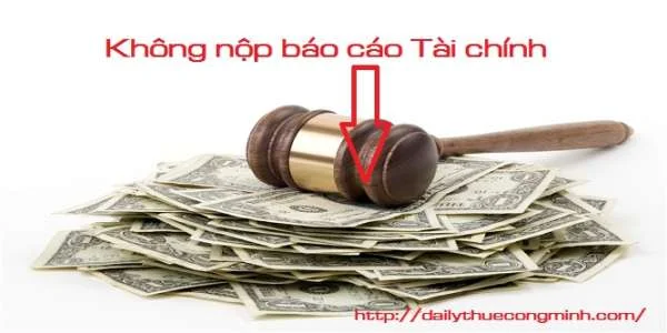 Không nộp báo cáo tài chính phạt bao nhiêu?