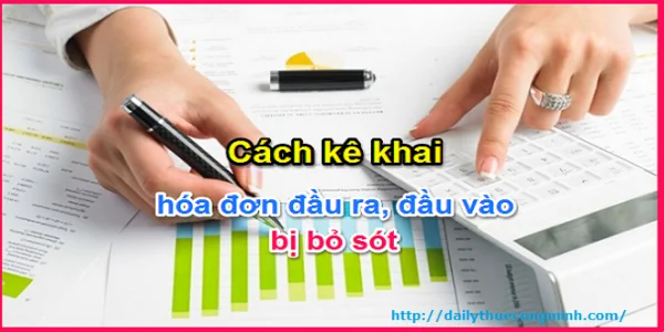 Hướng dẫn kê khai hóa đơn đầu vào bị bỏ sót