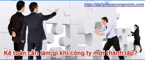 Kế toán cần làm gì khi công ty mới thành lập