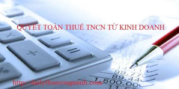 Hướng dẫn quyết toán thuế TNCN từ kinh doanh