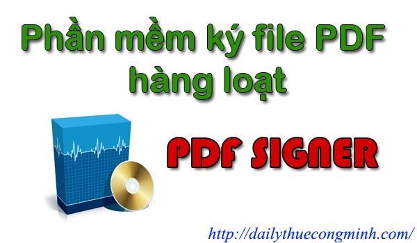 Hướng dẫn sử dụng phần mềm ký file PDF hàng loạt