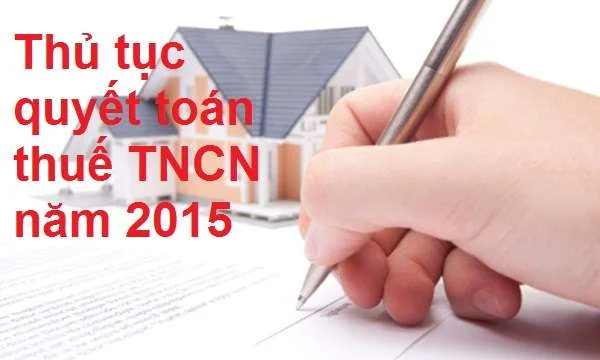 Thủ tục quyết toán thuế TNCN năm 2015 mới nhất