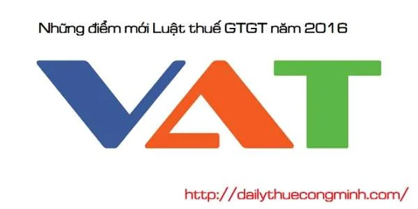 Điểm mới của luật thuế GTGT năm 2016
